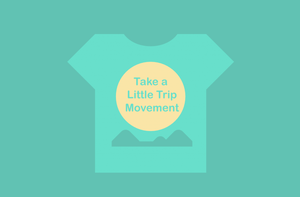 Take a Little Trip Movement t-shirt