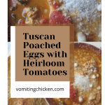 Tuscan Poached Eggs with Heirloom Tomatoes: the perfect recipe