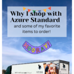 Why I shop with Azure Standard, and my favorite items to order!