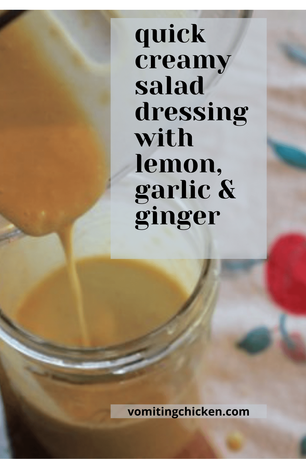 Quick and creamy salad dressing with lemon, garlic and ginger